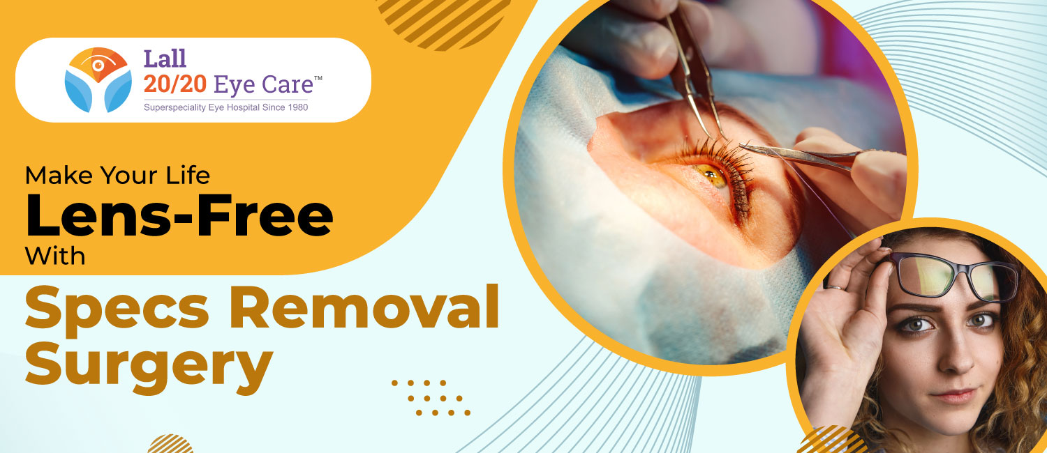 Specs Removal Surgery in Gurgaon Lall 20 20 Eye Care